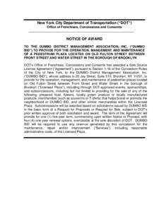 New York City Department of Transportation (“DOT”) Office of Franchises, Concessions and Consents ___________________________________________________________ NOTICE OF AWARD TO THE DUMBO DISTRICT MANAGEMENT ASSOCIATI