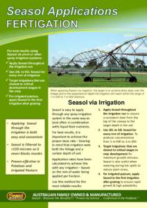 For best results using Seasol via pivot or other spray irrigation systems: Apply Seasol throughout the irrigation run