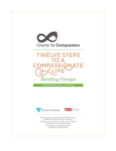 Twelve Steps to a Compassionate Life Reading Groups Organizer’s Guide Table of Contents Acknowledgments & Credits  3