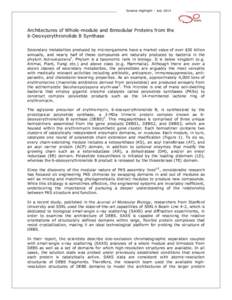 Science Highlight – July[removed]Architectures of Whole-module and Bimodular Proteins from the 6-Deoxyerythronolide B Synthase Secondary metabolites produced by microorganisms have a market value of over $30 billion annu