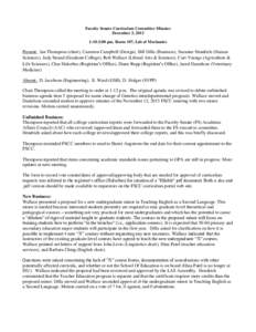 Faculty Senate Curriculum Committee Minutes December 3, 2013 1:10-2:00 pm, Room 107, Lab of Mechanics Present: Jan Thompson (chair), Cameron Campbell (Design), Bill Dilla (Business), Suzanne Hendrich (Human Sciences), Ju