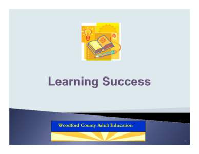 Woodford County Adult Education 1 `  Characteristics of successful students
