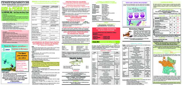 GUIDE du PECHEUR 2013 La niÈVrE (58) : Vert pays des Eaux Vives • 5000 kilomètres de rivières et canaux et 1500 hectares de plans d’eau d’un intérêt halieutique de premier ordre. • Un cadre de nature aussi e