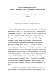 Speech to launch Kirsty Douglas’s book, Pictures of Time Beneath: Science, Heritage and the Uses of the Deep Past CSIRO Publishing, Melbourne, 2010 Event hosted by the Centre for Historical Research, National Museum of