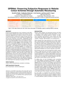 SPRWeb: Preserving Subjective Responses to Website Colour Schemes through Automatic Recolouring David R. Flatla1 , Katharina Reinecke2 , Carl Gutwin1 and Krzysztof Z. Gajos2 1 2 University of Saskatchewan
