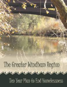 The Greater Windham Region Ten Year Plan to End Homelessness TABLE OF CONTENTS Executive Summary ..........................................................................................................................