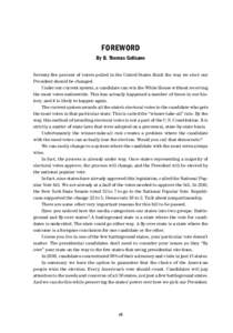 FOREWORD By B. Thomas Golisano Seventy-five percent of voters polled in the United States think the way we elect our President should be changed. Under our current system, a candidate can win the White House without rece