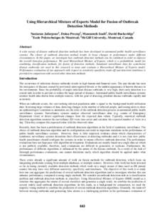 Using Hierarchical Mixture of Experts Model for Fusion of Outbreak Detection Methods Nastaran Jafarpour1, Doina Precup2, Masoumeh Izadi2, David Buckeridge2 1 Ecole Polytechnique de Montreal; 2McGill University, Montreal,