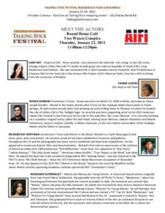 TALKING STICK FESTIVAL INDIGENOUS FILM SCREENINGS January 22-24, 2015 UltraStar Cinema – Pavilions at Talking Stick shopping center – 101/Indian Bend Rd. TalkingStickArizona.com  MEET THE ACTORS