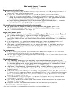 The South Dakota Economy October 6, 2014 U Employment growth in South Dakota  On an annual basis during 2013, South Dakota nonfarm employment levels were 3,100 jobs higher than 2012, or an