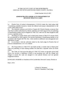 IN THE CIRCUIT COURT OF THE SEVENTEENTH JUDICIAL CIRCUIT IN AND FOR BROWARD COUNTY, FLORIDA Order Number[removed]UFC ADMINISTRATIVE ORDER AS TO DEPARTMENT OF REVENUE TITLE IV-D CASES _____________________________________