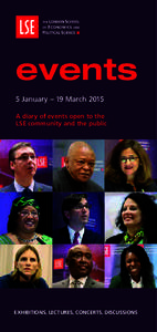 events 5 January – 19 March 2015 A diary of events open to the LSE community and the public  EXHIBITIONS, LECTURES, CONCERTS, DISCUSSIONS