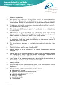 Community Centres and Halls Terms and Conditions of Hire - Regular 1.  Basis of hire and use
