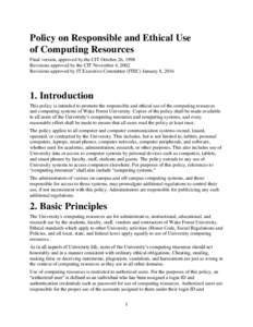 Policy on Responsible and Ethical Use of Computing Resources Final version, approved by the CIT October 26, 1998 Revisions approved by the CIT November 4, 2002 Revisions approved by IT Executive Committee (ITEC) January 