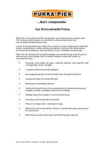 Our Environmental Policy Pukka Pies ensures Environmental considerations are an integral part of company policy. The Company and its Directors are committed to continual improvement of an environmentally friendly busines