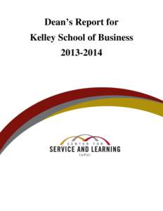 Dean’s Report for Kelley School of Business[removed]|Page Center for Service and Learning