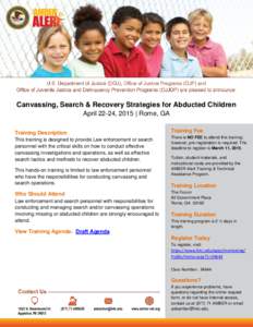Canvassing, Search & Recovery Strategies for Abducted Children April 22-24, 2015 | Rome, GA Training Description This training is designed to provide Law enforcement or search personnel with the critical skills on how to