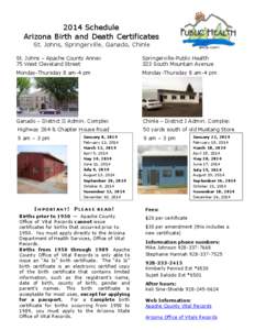 2014 Schedule Arizona Birth and Death Certificates St. Johns, Springerville, Ganado, Chinle St. Johns – Apache County Annex 75 West Cleveland Street