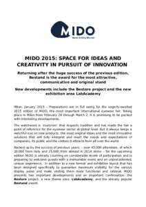 MIDO 2015: SPACE FOR IDEAS AND CREATIVITY IN PURSUIT OF INNOVATION Returning after the huge success of the previous edition, Bestand is the award for the most attractive, communicative and original stand New developments