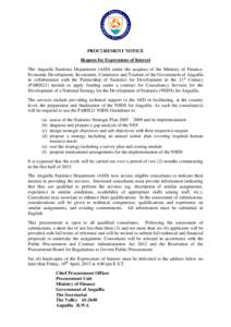 PROCUREMENT NOTICE Request for Expressions of Interest The Anguilla Statistics Department (ASD) under the auspices of the Ministry of Finance, Economic Development, Investment, Commerce and Tourism of the Government of A