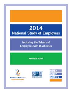 2014 National Study of Employers: Including the Talents of Employees with Disabilities  ACKNOWLEDGEMENTS First, we give special thanks to Kathleen Christensen of the Alfred P. Sloan Foundation for supporting this resear