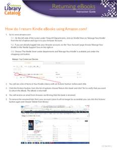 Returning eBooks  Instruction Guide How do I return Kindle eBooks using Amazon.com? 1.	 Go to www.amazon.com