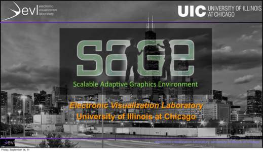 Scalable	
  Adap+ve	
  Graphics	
  Environment  Electronic Visualization Laboratory University of Illinois at Chicago electronic visualization laboratory, university of illinois at chicago Friday, September 16, 11