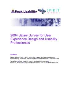 2004 Salary Survey for User Experience Design and Usability Professionals Authors: Pabini Gabriel-Petit ♦ Spirit Softworks ♦ www.spiritsoftworks.com ♦