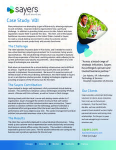 Case Study: VDI Many enterprises are attempting to gain efficiencies by allowing employees to work remotely. Insurance industry organizations face a particular challenge. In addition to providing timely access to data, f
