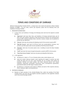 TERMS AND CONDITIONS OF CARRIAGE Welcome Aboard the Royal Canadian Pacific, a vintage luxury train owned and operated by Mount Stephen Properties Inc.(“RCP”). For your safety, comfort and enjoyment, please read the f