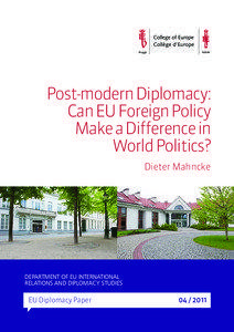 Post-modern Diplomacy: Can EU Foreign Policy make a Difference in World Politics