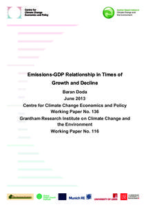 Emissions-GDP Relationship in Times of Growth and Decline Baran Doda June 2013 Centre for Climate Change Economics and Policy Working Paper No. 136
