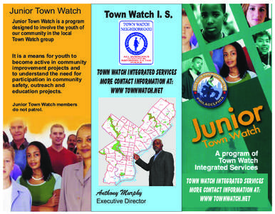 Junior Town Watch Junior Town Watch is a program designed to involve the youth of our community in the local Town Watch group It is a means for youth to