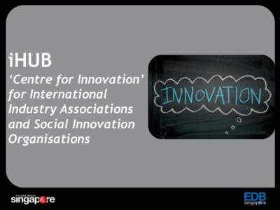 iHUB ‘Centre for Innovation’ for International Industry Associations and Social Innovation Organisations