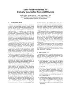 User-Relative Names for Globally Connected Personal Devices Bryan Ford, Jacob Strauss, Chris Lesniewski-Laas, Sean Rhea, Frans Kaashoek, and Robert Morris Massachusetts Institute of Technology 1.