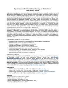 Special Issue on Distributed Smart Sensing for Mobile Vision IEEE Sensors journal Large scale imaging sensor networks are becoming increasingly important for a wide variety of real-world applications. Recent advances in 