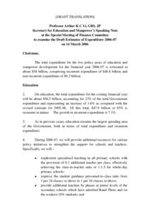[DRAFT TRANSLATION] Professor Arthur K C Li, GBS, JP Secretary for Education and Manpower’s Speaking Note at the Special Meeting of Finance Committee to examine the Draft Estimates of Expenditure[removed]on 14 March 20