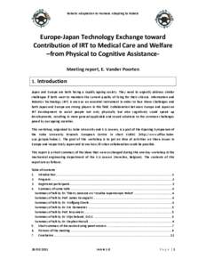 Robotic Adaptation to Humans ADapting to Robots  Europe-Japan Technology Exchange toward Contribution of IRT to Medical Care and Welfare –from Physical to Cognitive AssistanceMeeting report, E. Vander Poorten 1. Introd