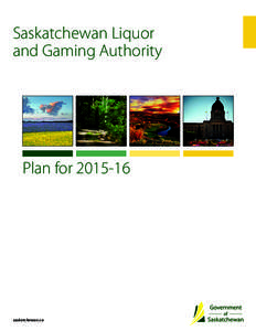 Saskatchewan Liquor and Gaming Authority Plan forsaskatchewan.ca