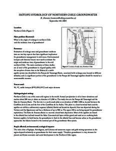 ISOTOPE HYDROLOGY OF NORTHERN CHILE GROUNDWATER R. Aravena ([removed]) September 4th 2005 Location: Northern Chile (Figure 1) Main problem illustrated: