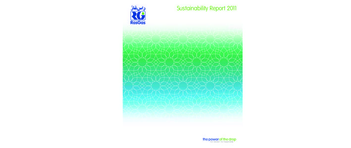 RasGas Company Limited Sustainability Report[removed]Sustainability Report 2011 About this report This report is RasGas’ third annual sustainability