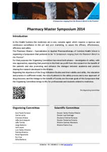 June14, 2014 Coimbra, Portugal A Symposium ranging from the Research Bench to the Practice! Pharmacy Master Symposium 2014 Introduction