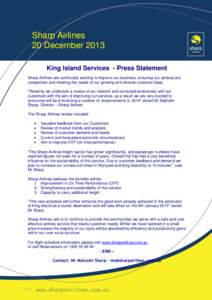 Sharp Airlines 20 December 2013 King Island Services - Press Statement Sharp Airlines are continually working to improve our business, ensuring our airfares are competitive and meeting the needs of our growing and divers