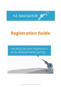 Registration Guide  Copyright © 2015 by NZ Navigator. All Rights Reserved. NZ Navigator Registration Guide