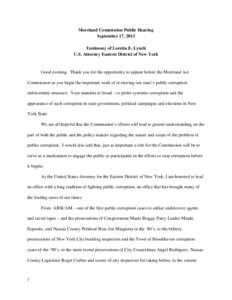 Moreland Commission Public Hearing September 17, 2013 Testimony of Loretta E. Lynch U.S. Attorney Eastern District of New York  Good evening. Thank you for the opportunity to appear before the Moreland Act