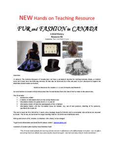 NEW Hands on Teaching Resource FUR and FASHION in CANADA A Brief History Resource Kit Created by: Gary and Barb Evans
