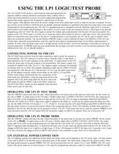 USING THE LP1 LOGIC/TEST PROBE The LP1 LOGIC/TEST probe is a dual function instrument specifically designed to address common problems encountered when working with eeproms and microcontrollers in-circuit. In-circuit rea