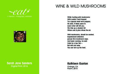 WINE & WILD MUSHROOMS While hunting wild mushrooms With Leshik I look forward To a special meal we’d prepare. He said, it takes years to Learn what will kill you.