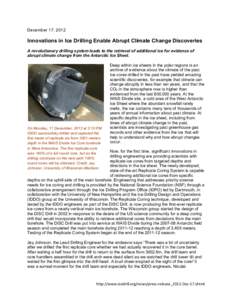 December 17, 2012  Innovations in Ice Drilling Enable Abrupt Climate Change Discoveries A revolutionary drilling system leads to the retrieval of additional ice for evidence of abrupt climate change from the Antarctic Ic