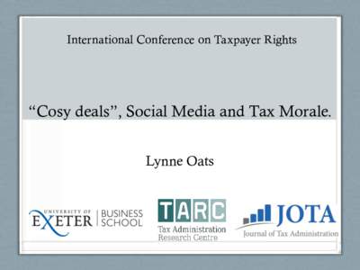 International Conference on Taxpayer Rights  “Cosy deals”, Social Media and Tax Morale. Lynne Oats  Cosy deals and other stories